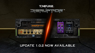 Toneforge Disruptor v1.0.2 Update - Now Available