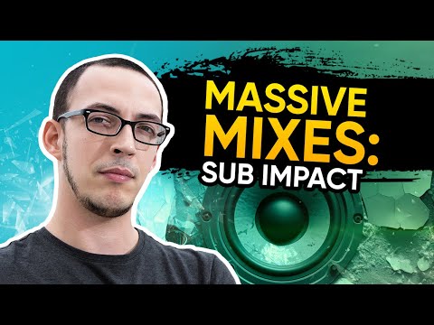 3 Ways To Use SUB FREQUENCY IMPACTS To Create Massive Mix